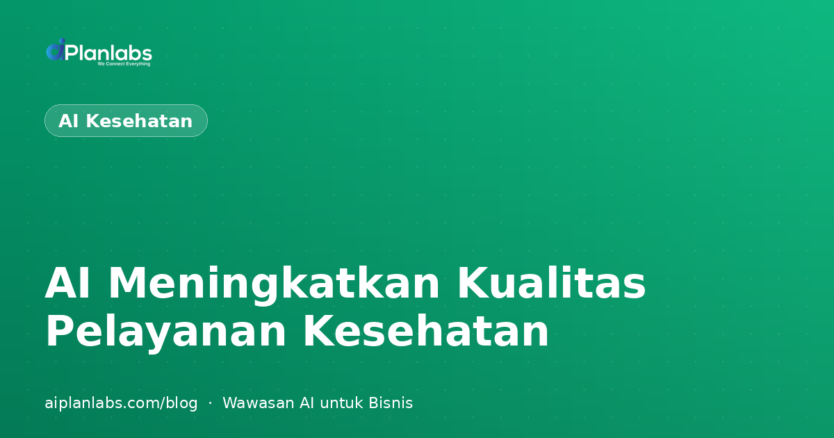 AI Meningkatkan Kualitas Pelayanan Kesehatan