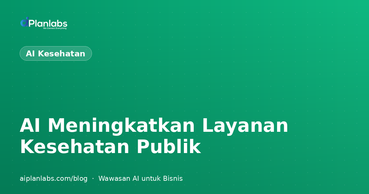 AI Meningkatkan Layanan Kesehatan Publik