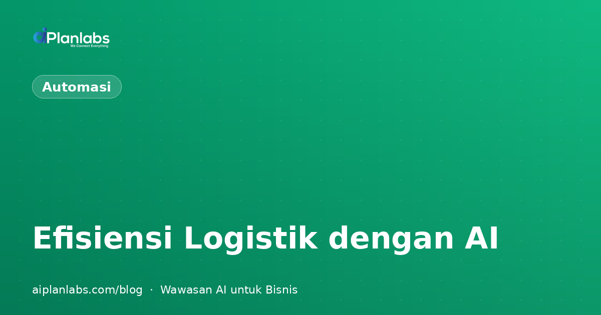 Efisiensi Logistik dengan AI