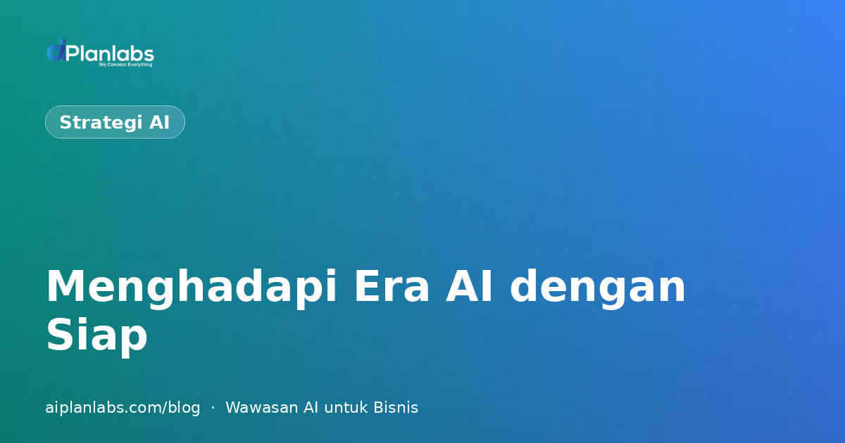 Menghadapi Era AI dengan Siap