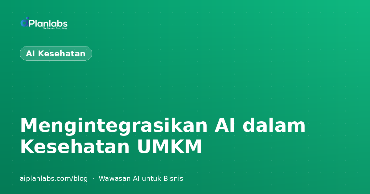 Mengintegrasikan AI dalam Kesehatan UMKM