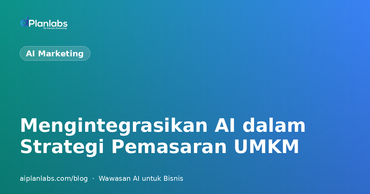 Mengintegrasikan AI dalam Strategi Pemasaran UMKM