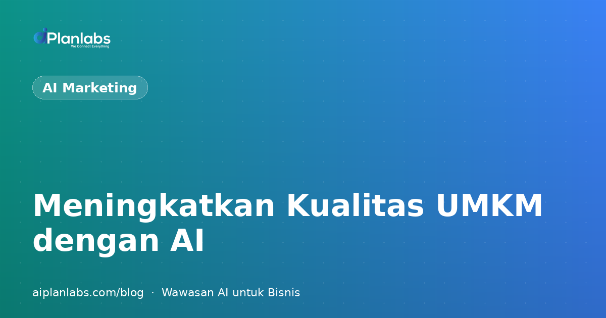 Meningkatkan Kualitas UMKM dengan AI