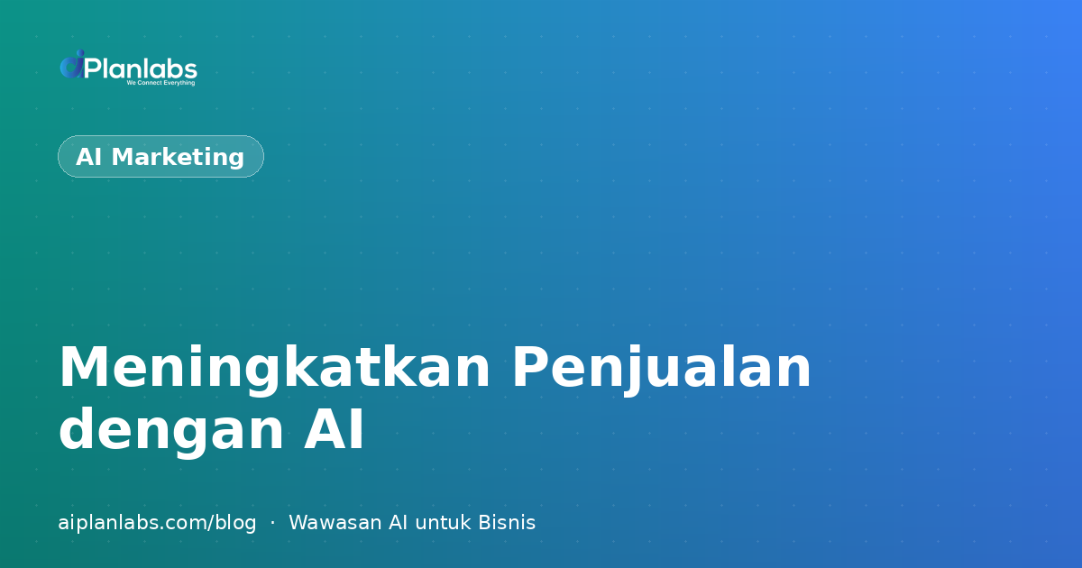 Meningkatkan Penjualan dengan AI